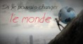 SI JE POUVAIS CHANGER LE MONDE